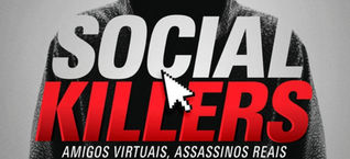 AMIGOS VIRTUAIS, ASSASSINOS REAIS