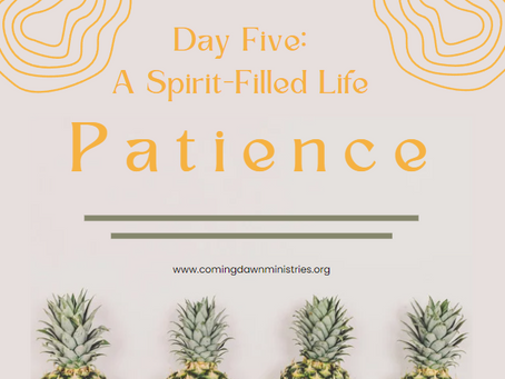 Patience: A Spirit-Filled Life, Day 5