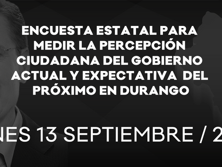 Durango: Encuesta Estatal para medir la percepción ciudadania