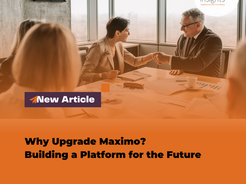 Why Upgrade Maximo – Building a Platform for the Future