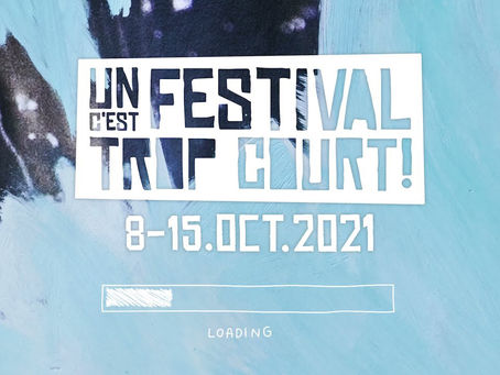 Un Festival C'est Trop Court! - 'Days Like These' Official Selection 2021