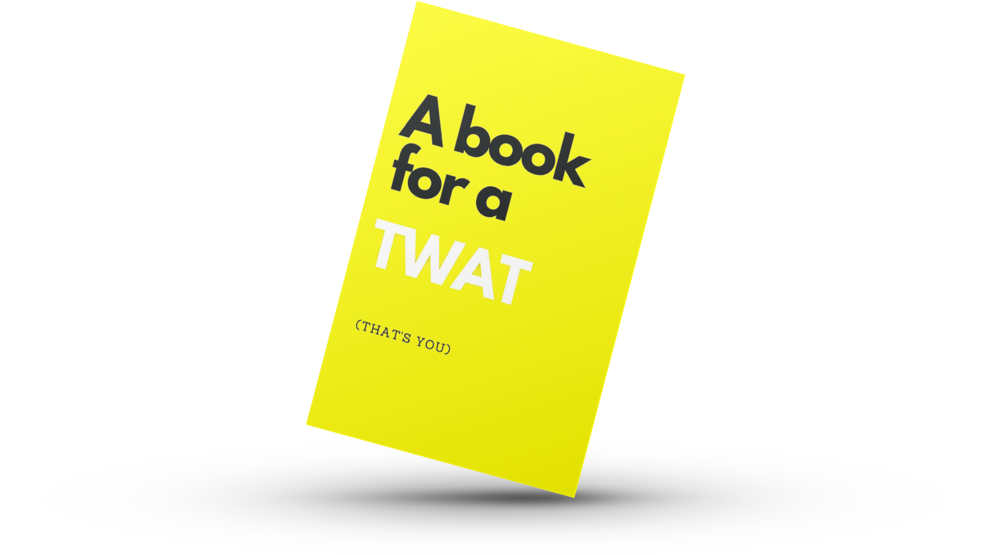A BOOK FOR A TWAT