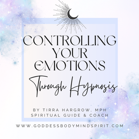 💜🧘🏾♀️Controlling Your Emotions Through Hypnosis