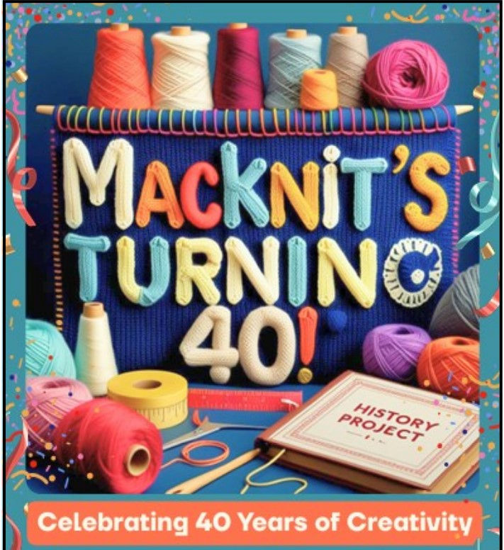Macknit's 40th anniversary celebration! Lunch, Presentation, History and Display
