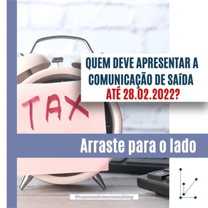 PRAZO PARA ENTREGAR A COMUNICAÇÃO DE SAÍDA DEFINITIVA ("CSDP")