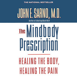 The Mindbody Prescription: Healing the Body, Healing the Pain - Audiobook