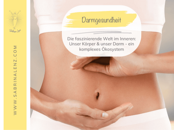 Die faszinierende Welt im Inneren: Unser Körper & unser Darm - ein komplexes Ökosystem