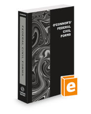 O'Connor's Federal Civil Forms, 2021 ed.