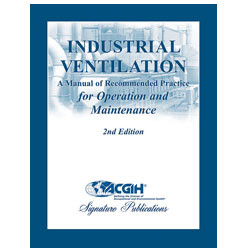 Industrial Ventilation: A Manual of Recommended Practice for