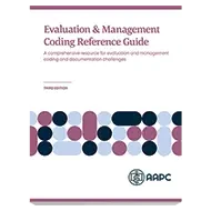 Evaluation and Management Coding Reference Guide - Third Edition ...