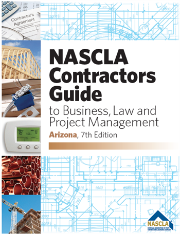 NASCLA Contractors Guide to Business, Law and Project Management, Arizona 7th Ed