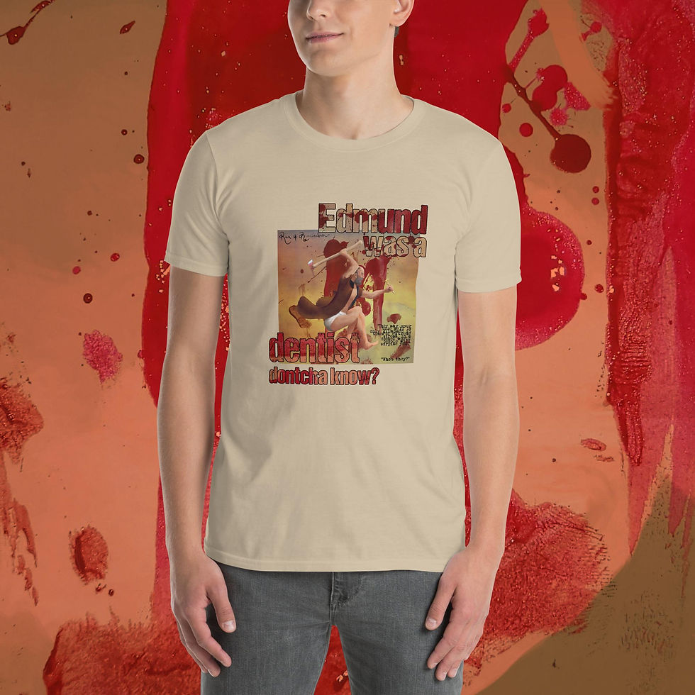 Thumbnail: Unisex T-Shirt - "Edmund was a dentist"