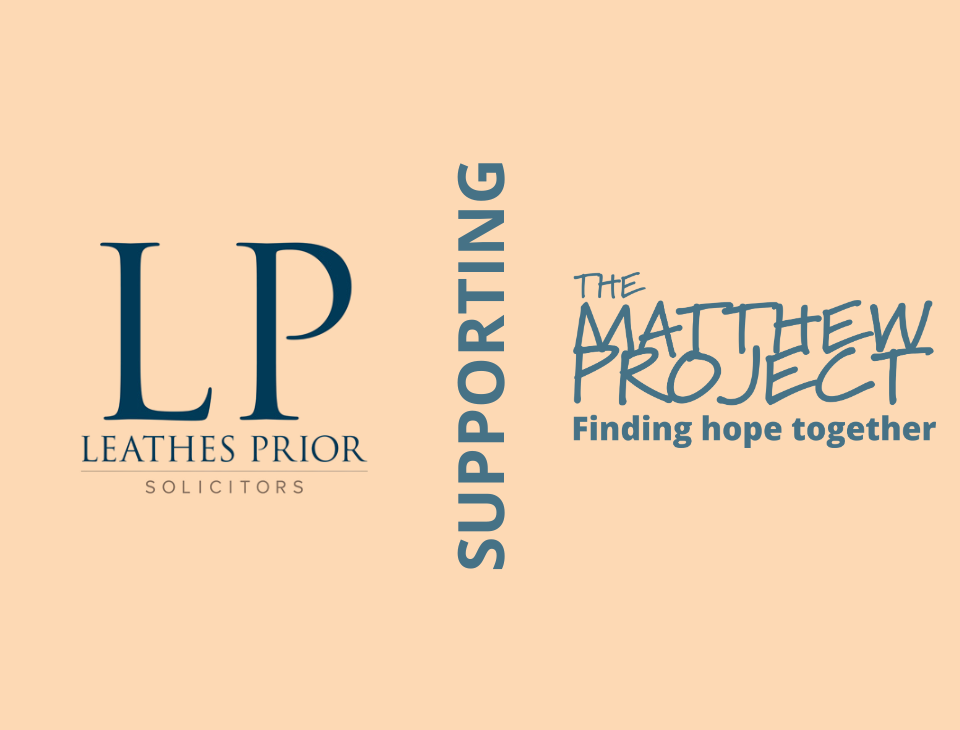 A beige graphic reading: Leathes Prior Solicitors logo 'supporting' The Matthew Project.