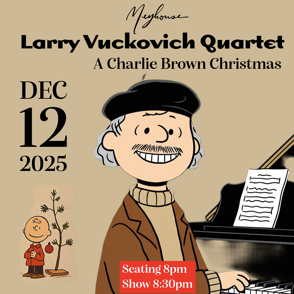 A Charlie Brown Christmas: The Vince Guaraldi Tribute with the Larry Vuckovich Quartet (8pm)