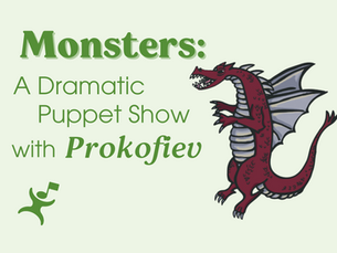 Monsters: A Dramatic Puppet Show with Prokofiev