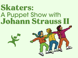 Skaters: A Puppet Show with Johann Strauss II