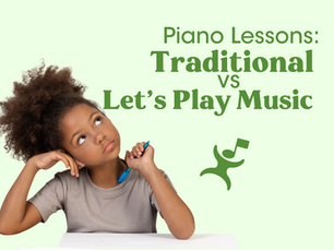Piano Lessons: Traditional vs. Let's Play Music