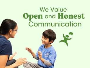 We Value Open and Honest Communication