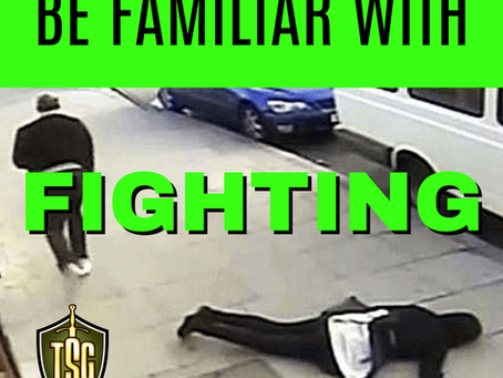 Self-Defense: Now You MUST Be Familiar with Fighting