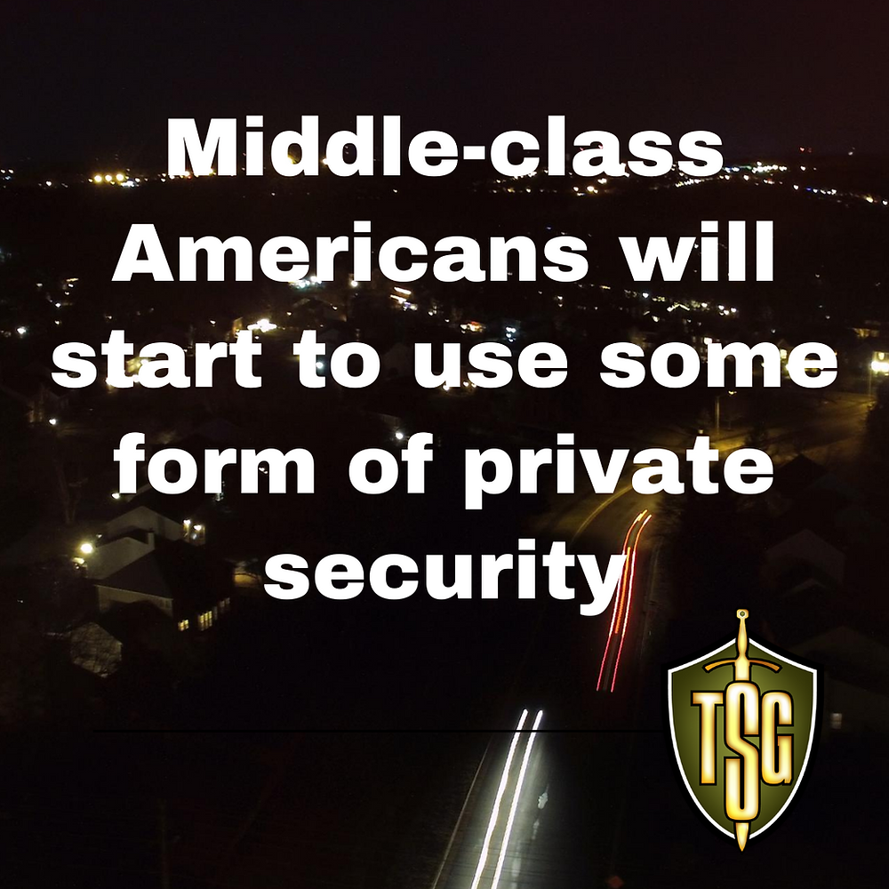 middle class Americans will start to use some form of private security for self-defense