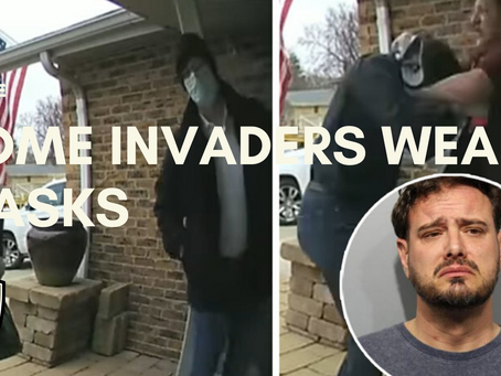 Video: Home Invaders Now Using Masks