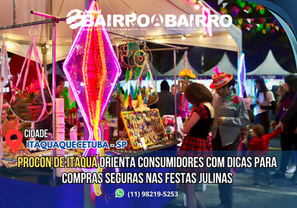 Procon de Itaquá orienta consumidores com dicas para compras seguras nas festas julinas