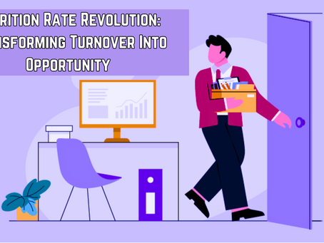 Attrition Rate Revolution: Transforming Turnover Into Opportunity