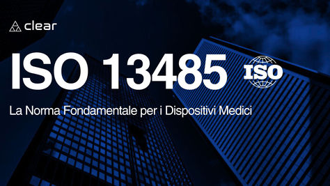 ISO 13485: la norma fondamentale per i sistemi di gestione qualità dei dispositivi medici – immagine corporate Clear Italia con skyline aziendale