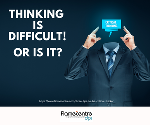 Thinking is difficult! Or is it?