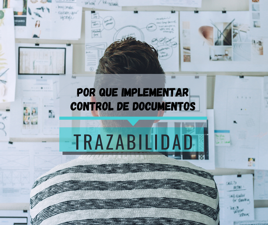 IMPLEMENTAR EL CONTROL DE DOCUMENTOS EN TU EMPRESA: TRAZABILIDAD