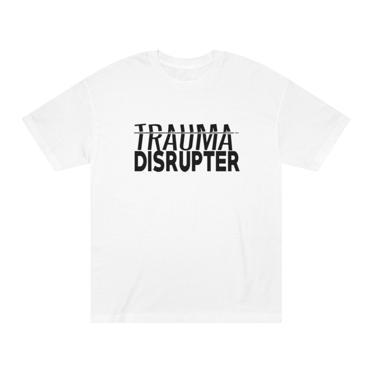 Trauma Disrupter Unisex Tshirt