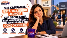 📲 Sua campanha está trazendo alunos. Sua secretaria está mandando esses alunos para o concorrente?