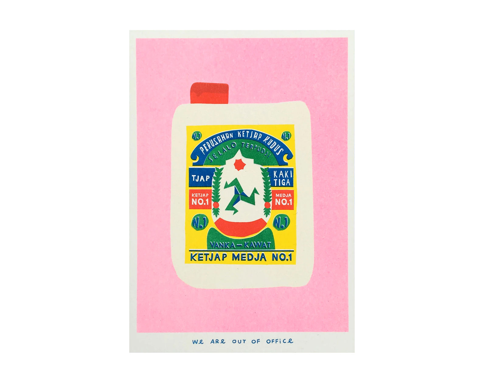 WE ARE OUT OF OFFICE Ketjap Kakitiga Print