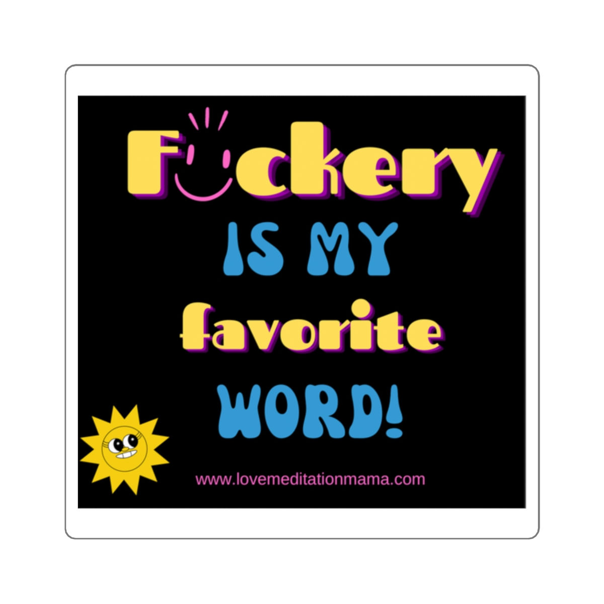F*ckery Sticker