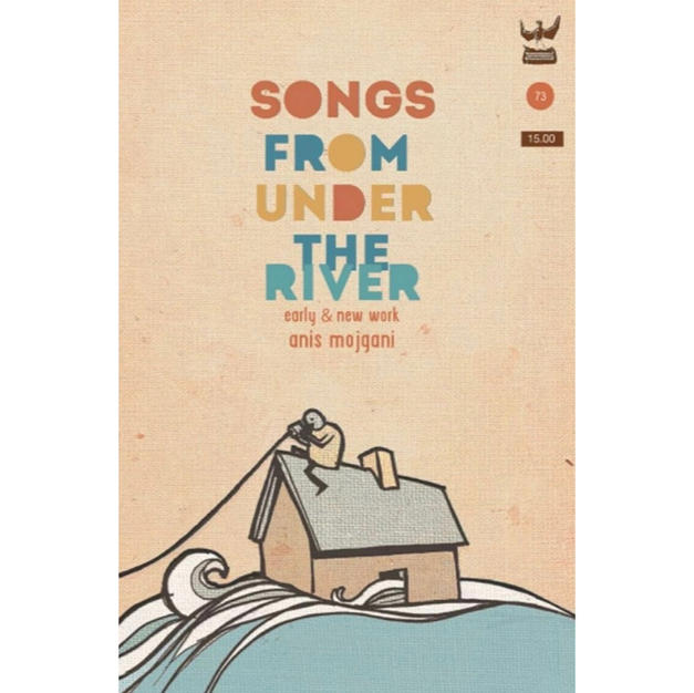 Songs from Under the River - Anis Mojgani