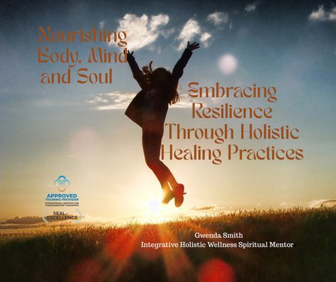 Embracing Resilience Through Holistic Healing Practices
