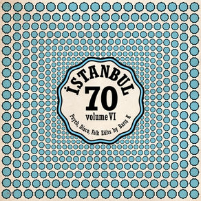 ISTANBUL70 : Disco, Psych, Folk edits by Barış K Vol​.​6