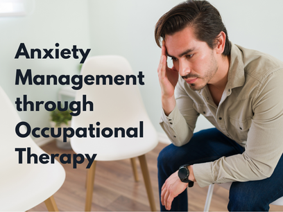 Unravelling Anxiety with Cognitive Behavioural Therapy: An Occupational Therapy Perspective