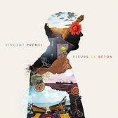 Pochette_VincentPrémel_Fleursdebéton_2000x2000px.jpg