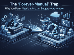 The 'Forever-Manual' Trap: Why You Don't Need an Amazon Budget to Automate