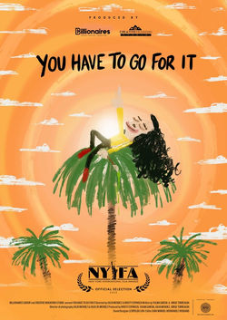 You Have To Go For It