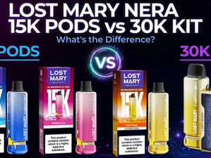 Lost Mary Nera 15K Pods vs 30K Kit: What's the Difference?