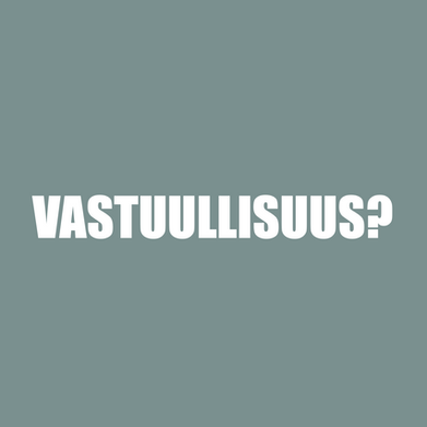 Mitä vastuullisuus tarkoittaa ja miksi se ei tällä hetkellä toteudu?
