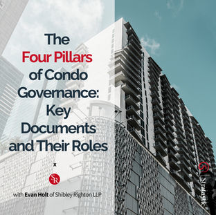 Skyscraper backdrop with text: "The Four Pillars of Condo Governance: Key Documents and Their Roles" by Evan Holt of Shibley Righton LLP.
