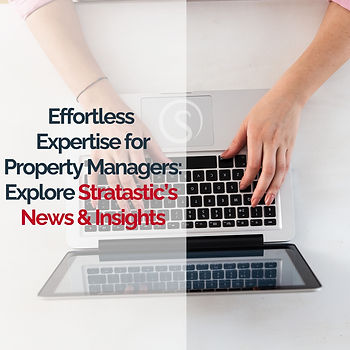 Hands typing on a laptop with text overlay: Effortless Expertise for Property Managers: Explore Stratastic's News & Insights, on a white background.