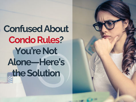Confused About Condo Rules? You’re Not Alone—Here’s the Solution