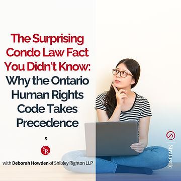 Woman thinking with laptop, text about Ontario Human Rights Code's precedence in condo law. Branding for Shibley Righton and Stratastic.