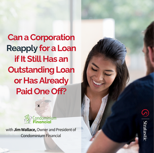 Can a Corporation Reapply for a Loan if It Still Has an Outstanding Loan or Has Already Paid One Off?