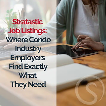 A person works at a wooden desk with a tablet and notebook. Text reads "Stratastic Job Listings: Where Condo Industry Employers Find Exactly What They Need."
