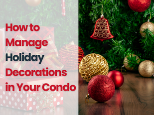 How to Manage Holiday Decorations in Your Condo